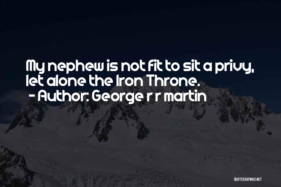 Iron Throne Quotes By George R R Martin