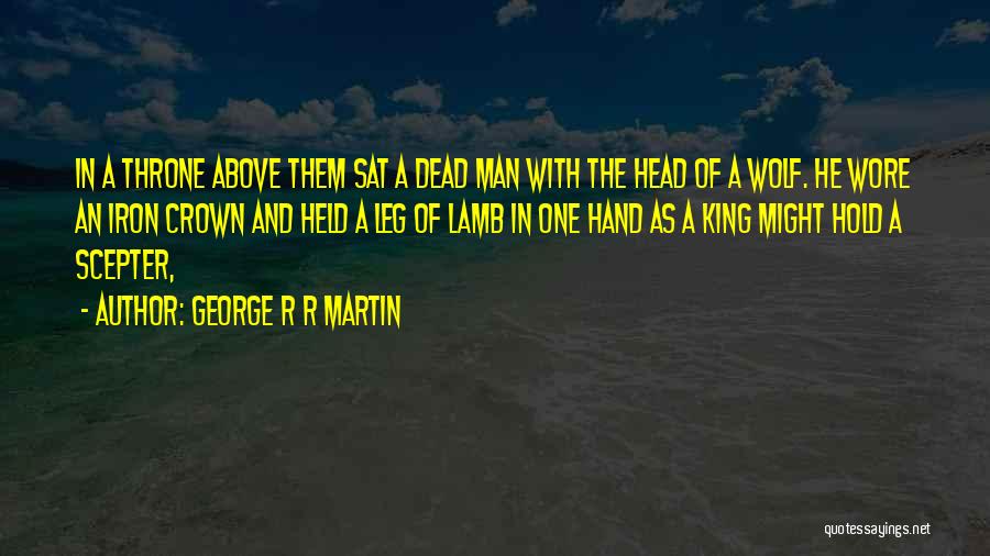 Iron Throne Quotes By George R R Martin