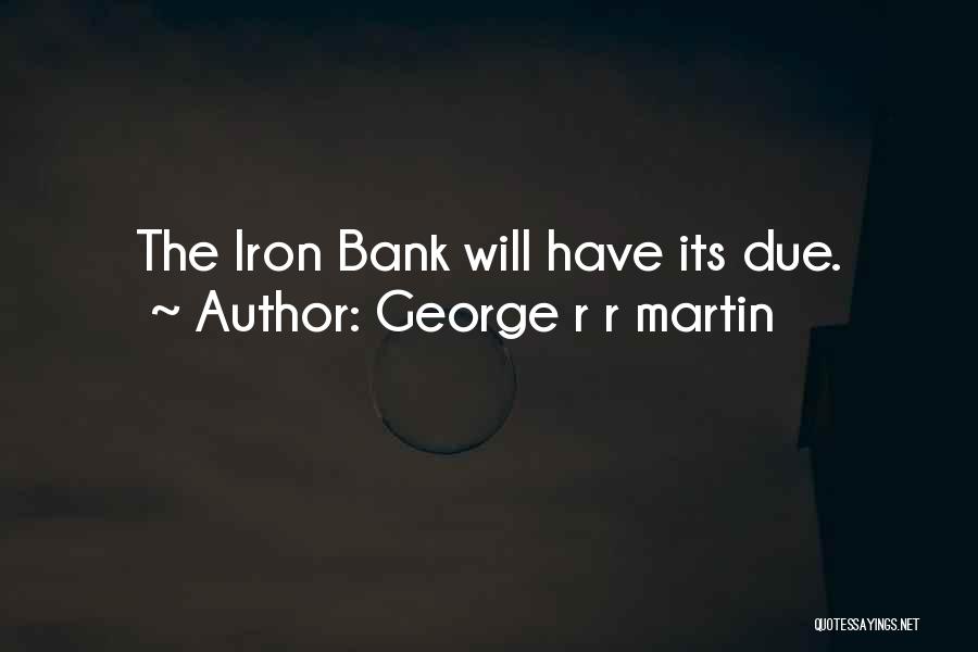 Iron Will Quotes By George R R Martin