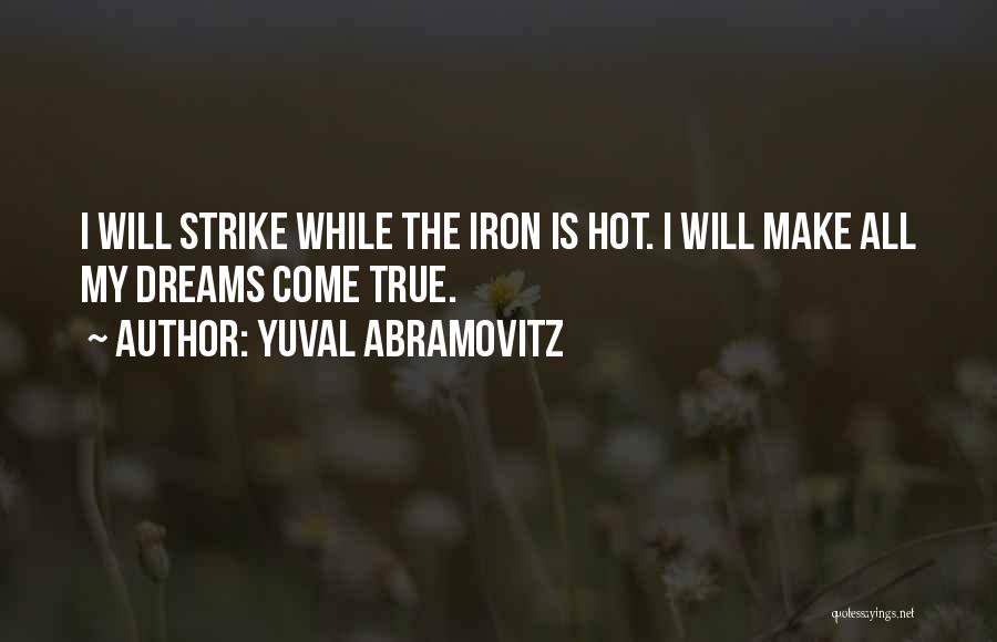 Iron Will Quotes By Yuval Abramovitz