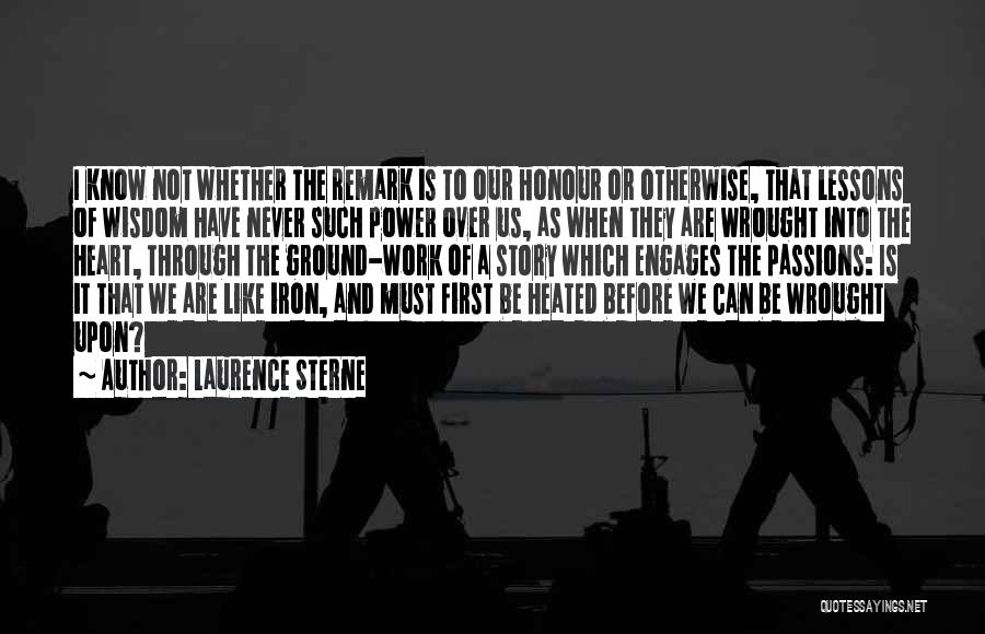 Iron Work Quotes By Laurence Sterne