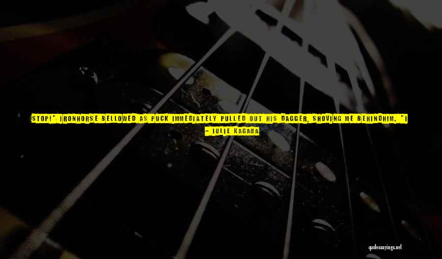 Ironhorse Quotes By Julie Kagawa Ironhorse Quotes By Julie Kagawa