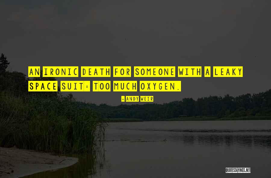 Ironic Death Quotes By Andy Weir Ironic Death Quotes By Andy Weir