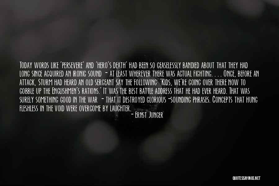 Ironic Death Quotes By Ernst Junger Ironic Death Quotes By Ernst Junger