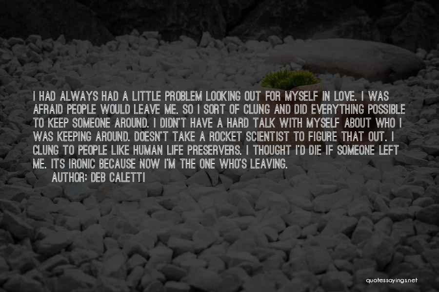 Ironic Love Quotes By Deb Caletti