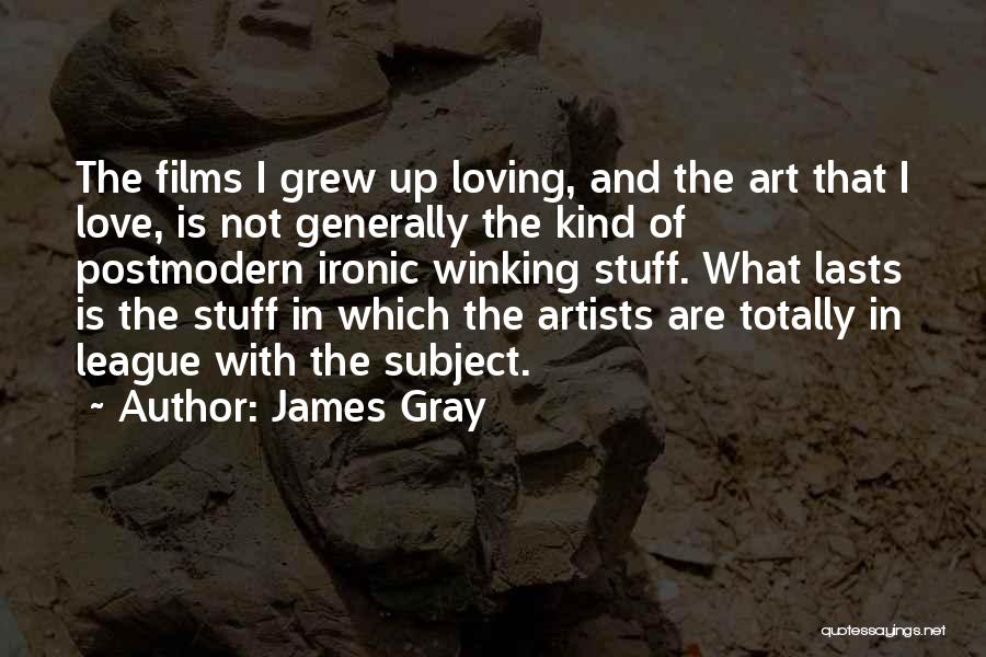 Ironic Love Quotes By James Gray