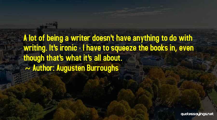 Ironic Quotes By Augusten Burroughs