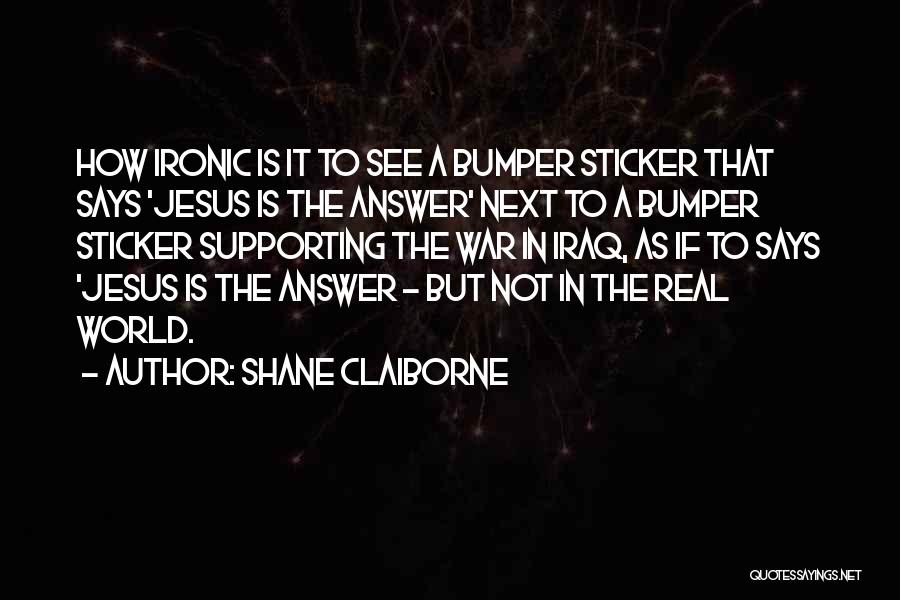 Ironic Quotes By Shane Claiborne