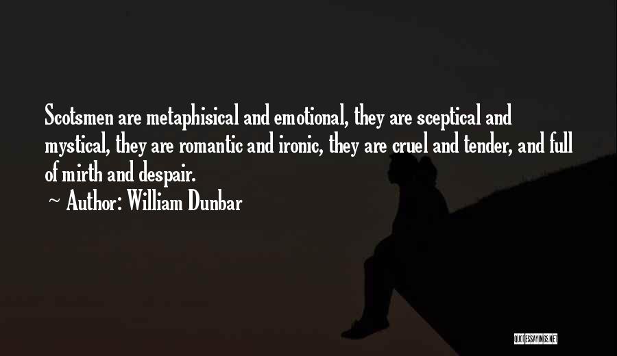 Ironic Quotes By William Dunbar