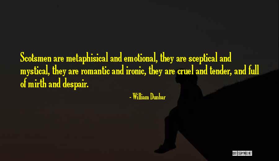 Ironic Romantic Quotes By William Dunbar Ironic Romantic Quotes By William Dunbar