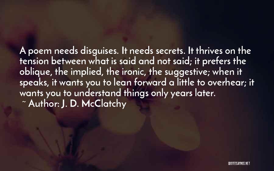 Ironic Things Quotes By J. D. McClatchy