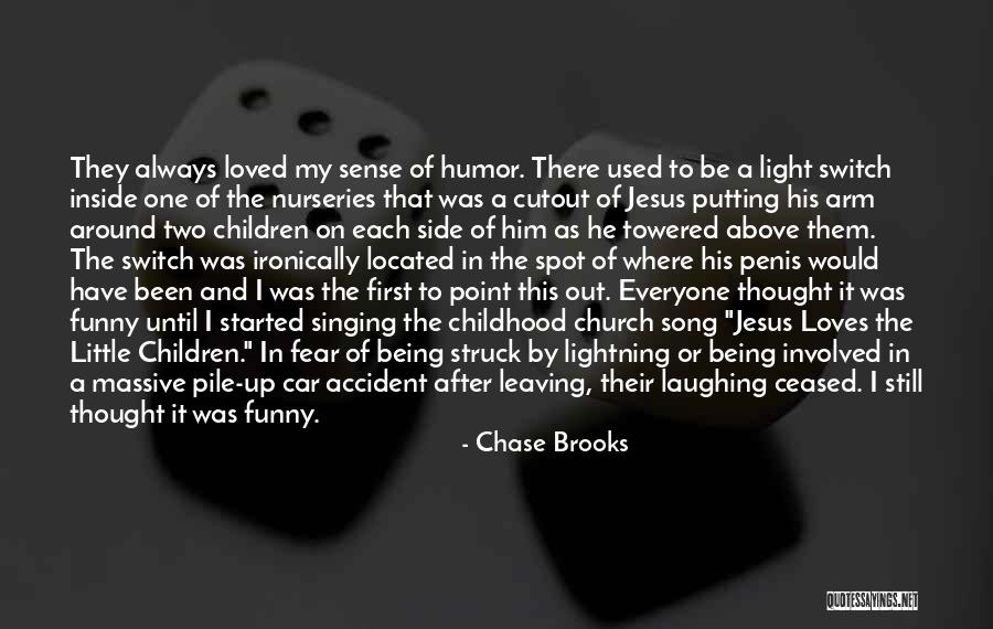 Ironically Funny Quotes By Chase Brooks Ironically Funny Quotes By Chase Brooks