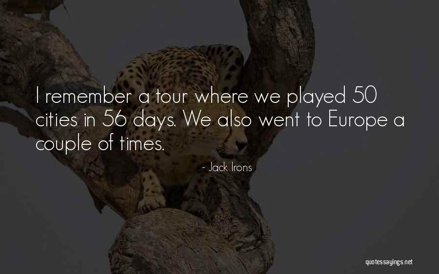 Irons Quotes By Jack Irons Irons Quotes By Jack Irons