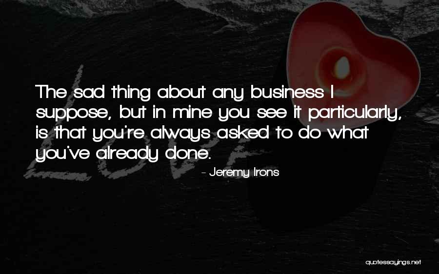 Irons Quotes By Jeremy Irons Irons Quotes By Jeremy Irons