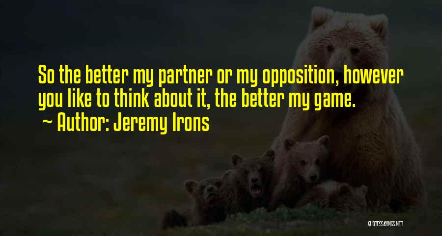 Irons Quotes By Jeremy Irons