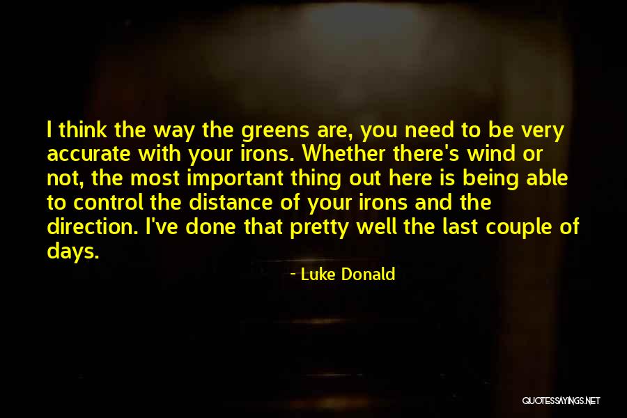 Irons Quotes By Luke Donald Irons Quotes By Luke Donald