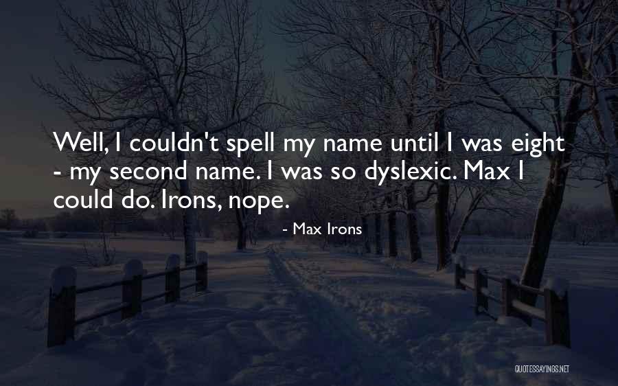 Irons Quotes By Max Irons Irons Quotes By Max Irons
