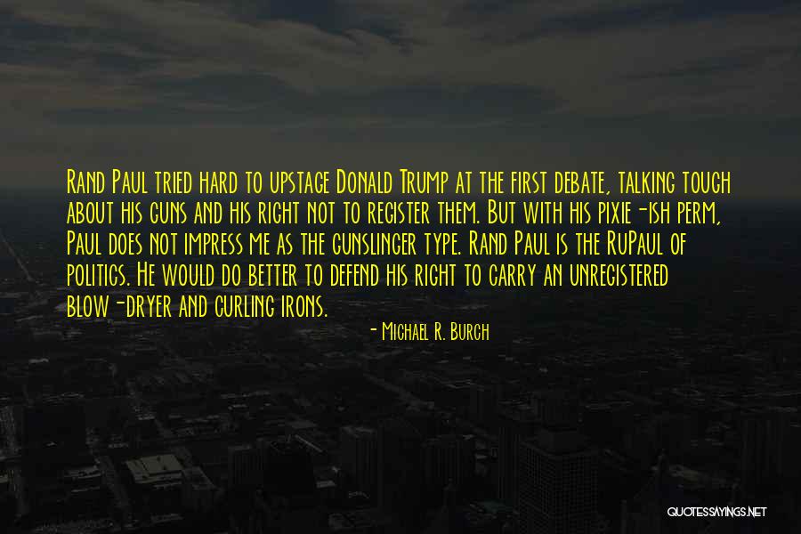 Irons Quotes By Michael R. Burch