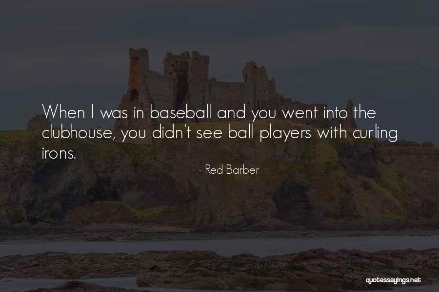 Irons Quotes By Red Barber Irons Quotes By Red Barber