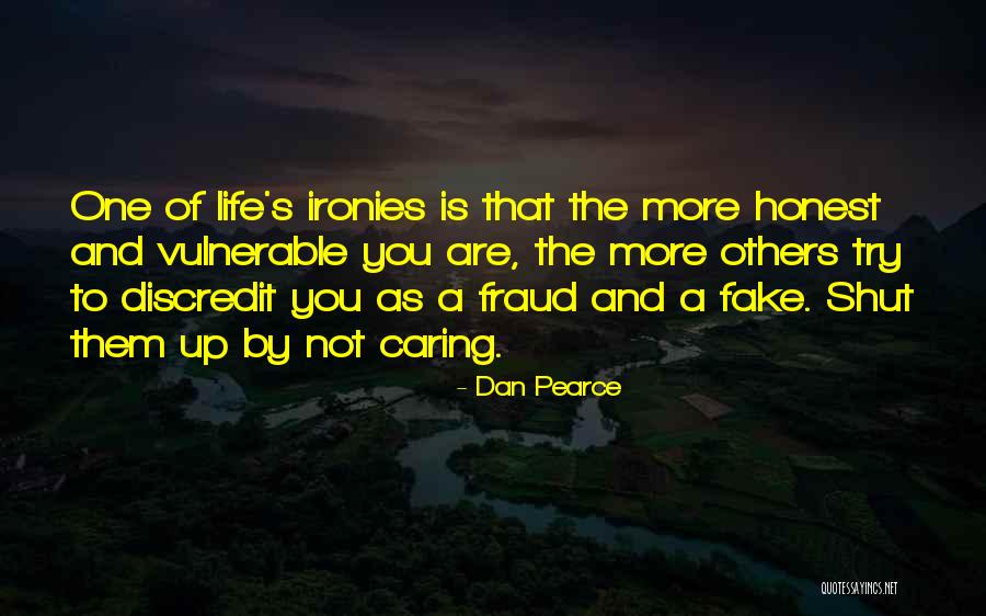 Irony And Life Quotes By Dan Pearce Irony And Life Quotes By Dan Pearce