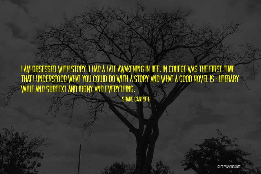 Irony And Life Quotes By Shane Carruth Irony And Life Quotes By Shane Carruth