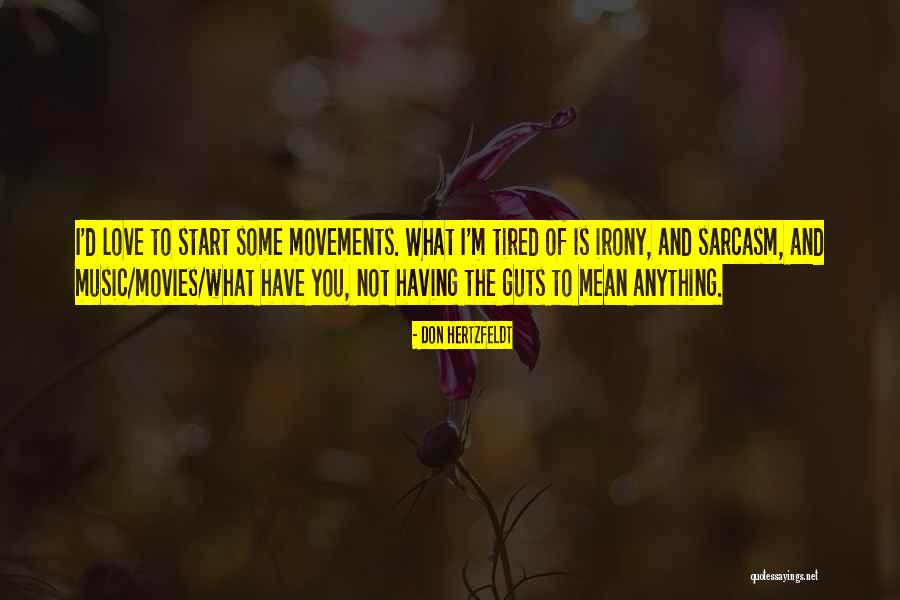 Irony And Love Quotes By Don Hertzfeldt Irony And Love Quotes By Don Hertzfeldt