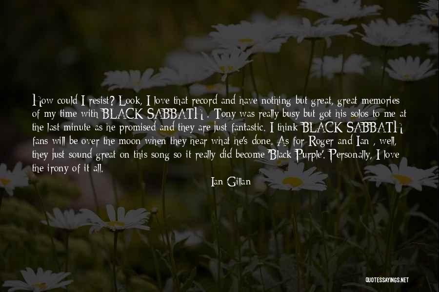 Irony And Love Quotes By Ian Gillan Irony And Love Quotes By Ian Gillan