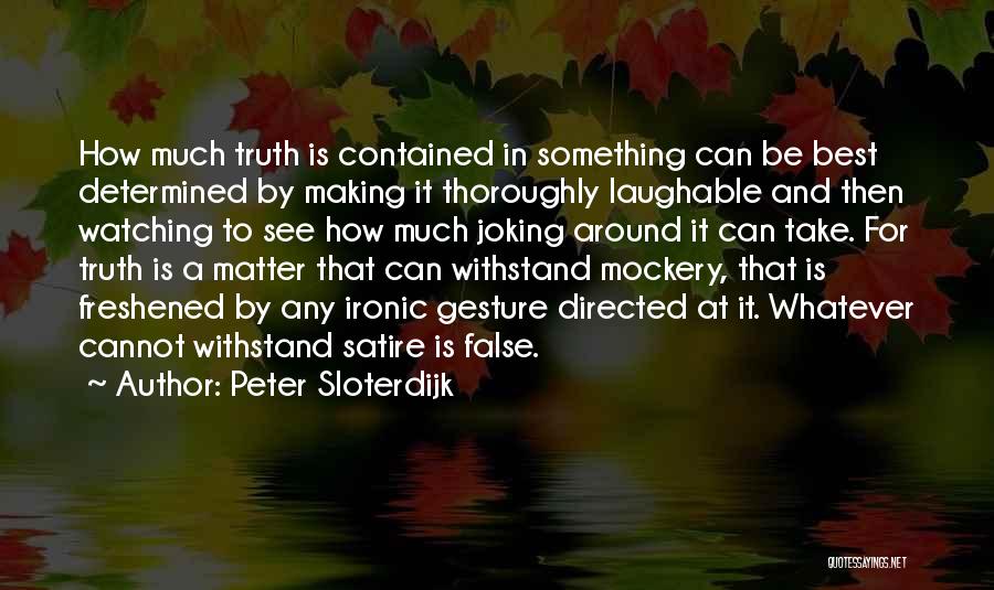 Irony And Satire Quotes By Peter Sloterdijk