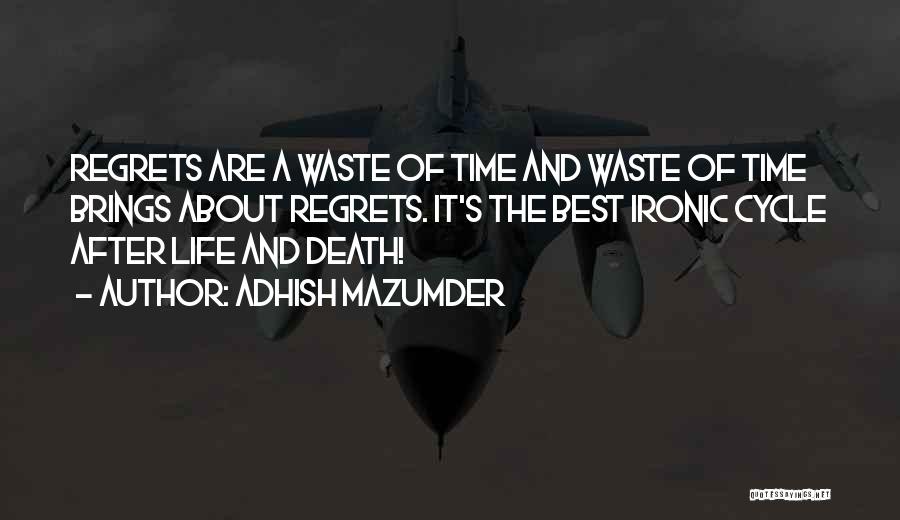 Irony Of Life And Death Quotes By Adhish Mazumder