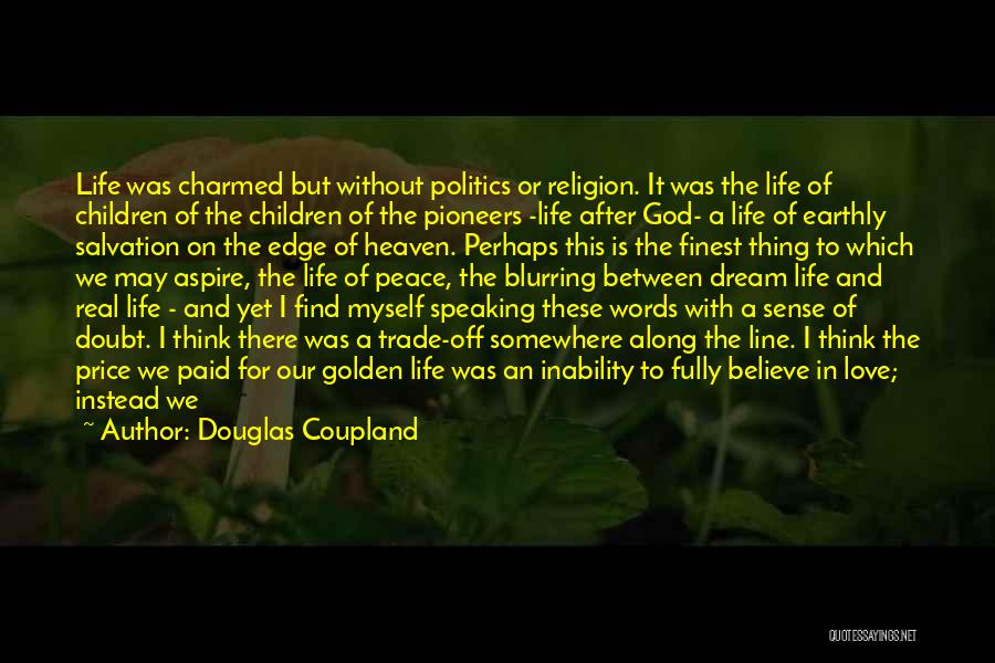 Irony Of Life And Love Quotes By Douglas Coupland