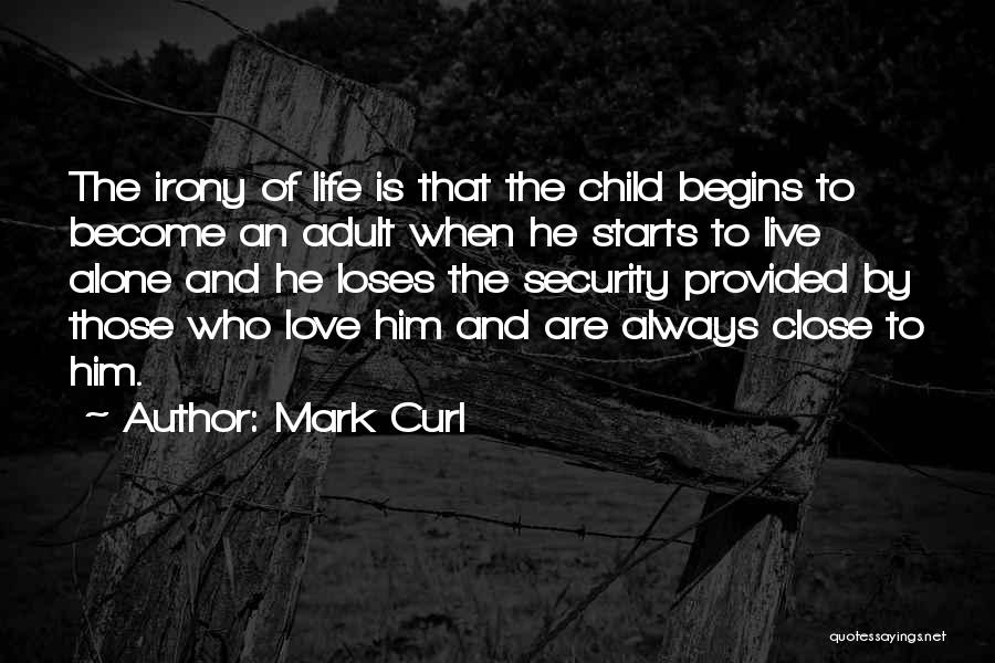 Irony Of Life And Love Quotes By Mark Curl