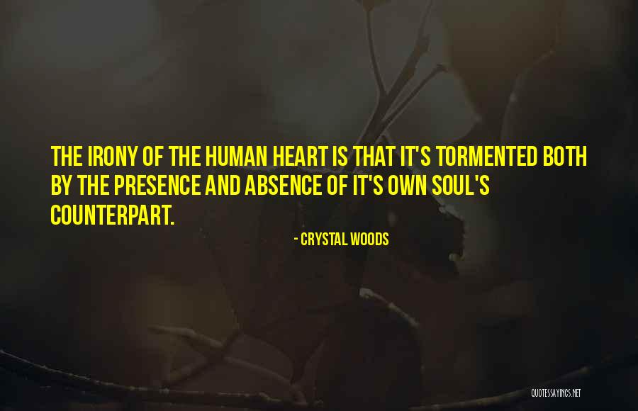 Irony Of Love Quotes By Crystal Woods Irony Of Love Quotes By Crystal Woods