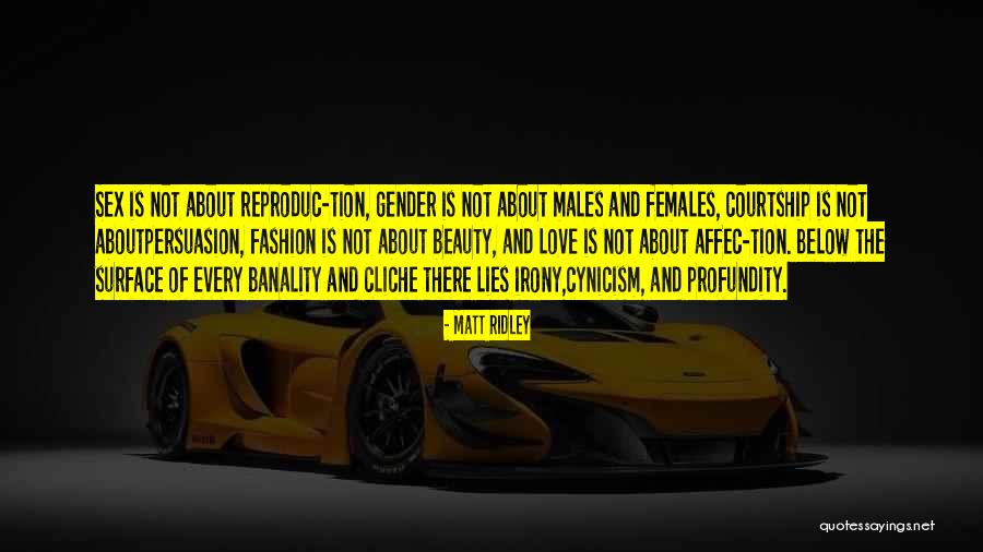 Irony Of Love Quotes By Matt Ridley Irony Of Love Quotes By Matt Ridley