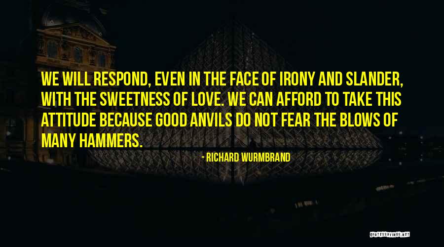 Irony Of Love Quotes By Richard Wurmbrand Irony Of Love Quotes By Richard Wurmbrand
