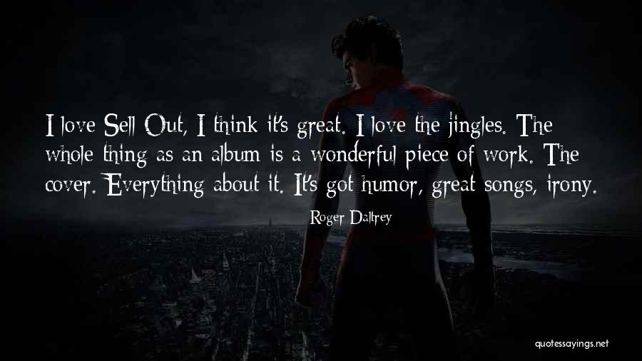 Irony Of Love Quotes By Roger Daltrey Irony Of Love Quotes By Roger Daltrey