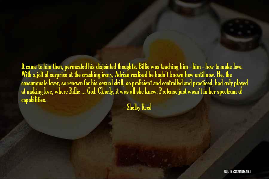 Irony Of Love Quotes By Shelby Reed Irony Of Love Quotes By Shelby Reed