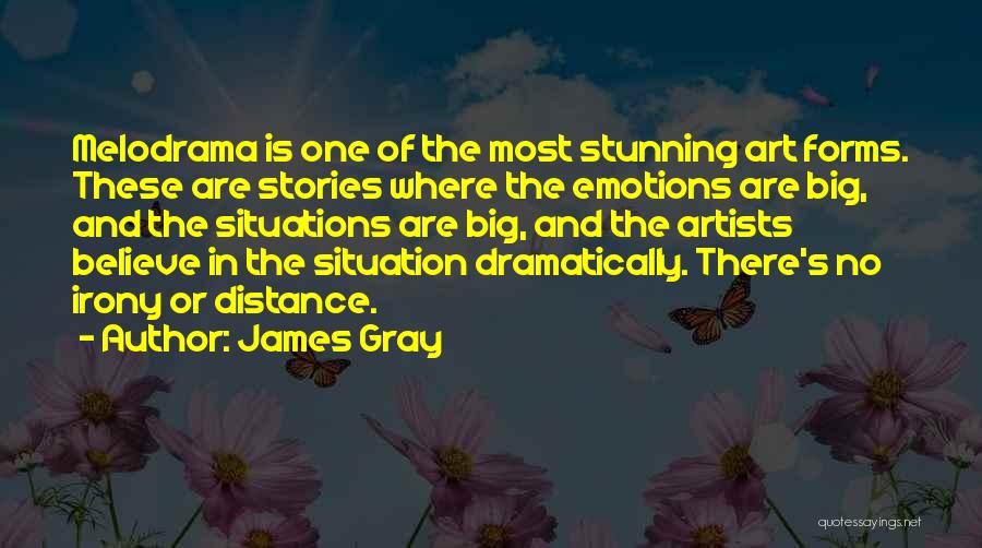 Irony Of Situation Quotes By James Gray