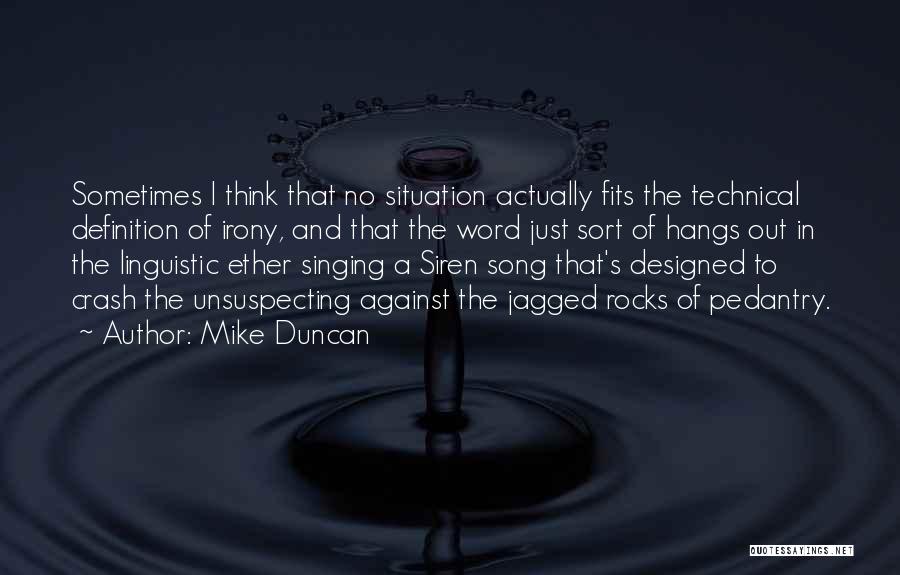 Irony Of Situation Quotes By Mike Duncan