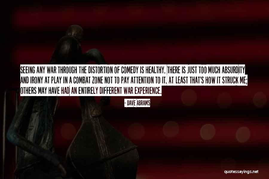 Irony Of War Quotes By Dave Abrams Irony Of War Quotes By Dave Abrams
