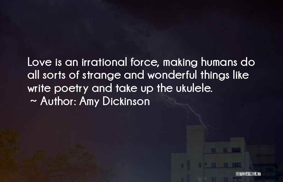 Irrational Love Quotes By Amy Dickinson