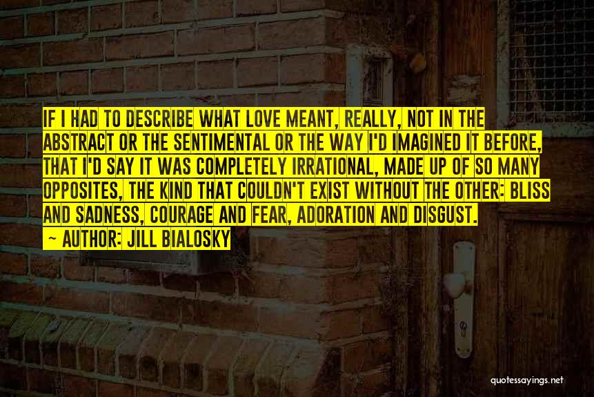 Irrational Love Quotes By Jill Bialosky