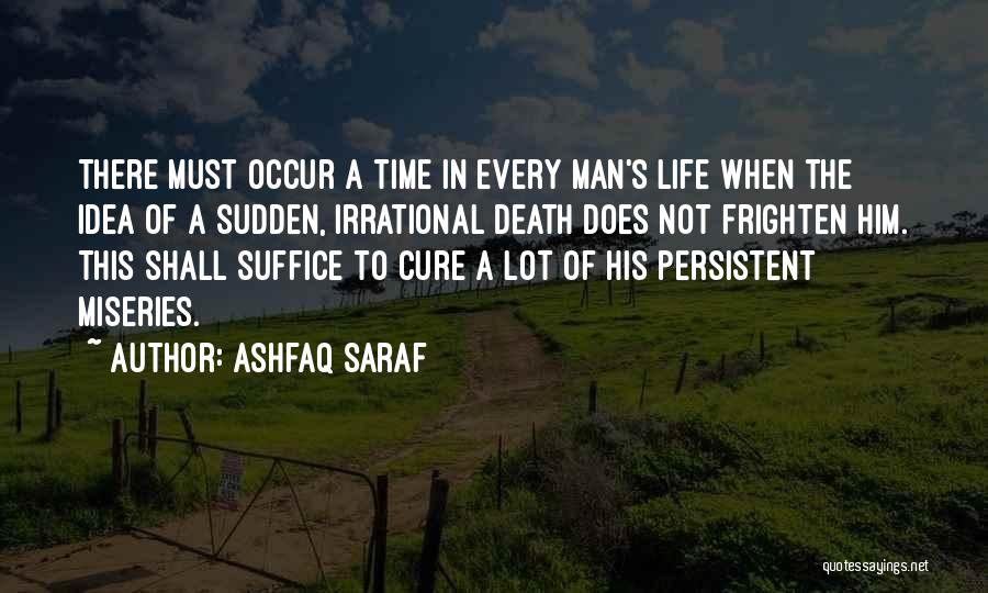 Irrational Man Quotes By Ashfaq Saraf