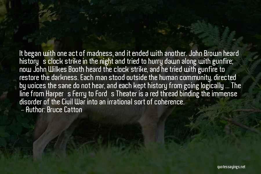 Irrational Man Quotes By Bruce Catton