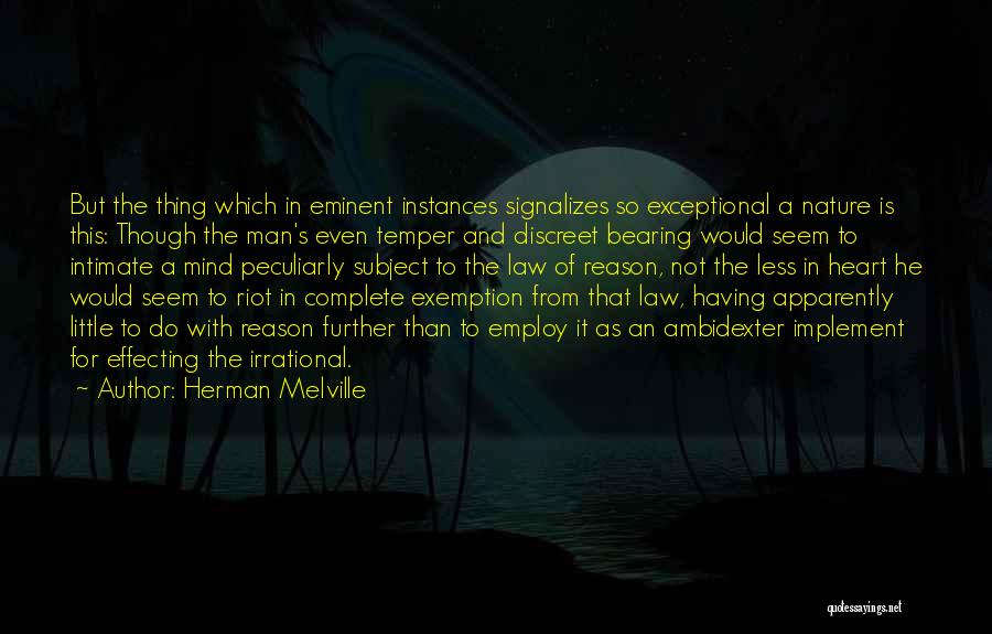 Irrational Man Quotes By Herman Melville