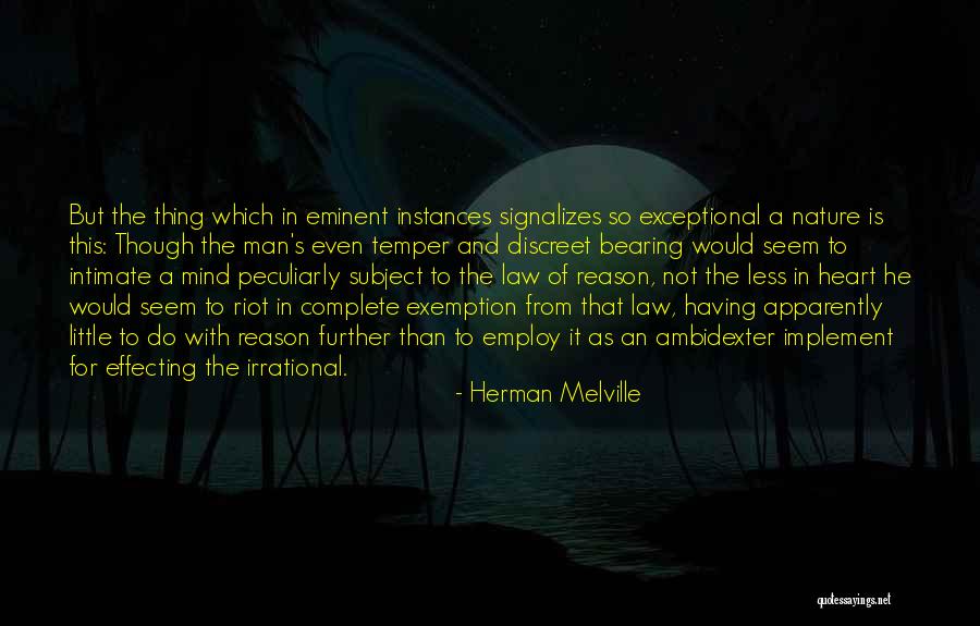 Irrational Man Quotes By Herman Melville