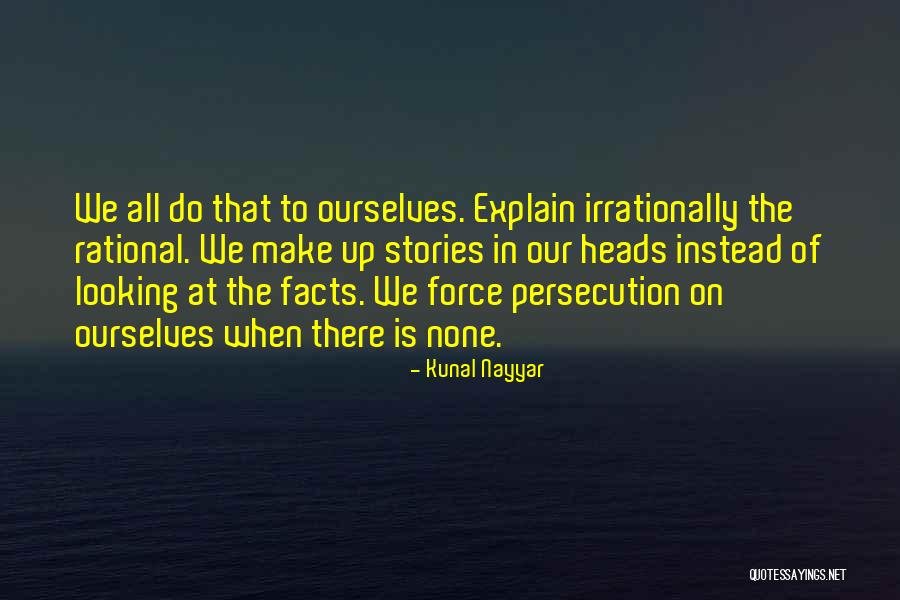 Irrationally Rational Quotes By Kunal Nayyar Irrationally Rational Quotes By Kunal Nayyar