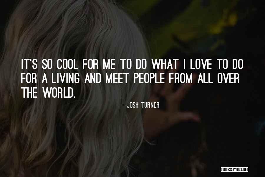 Irrawaddy Dolphins Quotes By Josh Turner Irrawaddy Dolphins Quotes By Josh Turner