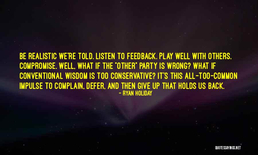 Irrealizable Quotes By Ryan Holiday Irrealizable Quotes By Ryan Holiday
