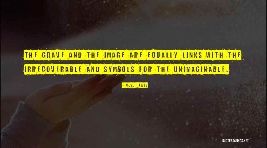 Irrecoverable Versus Quotes By C.S. Lewis Irrecoverable Versus Quotes By C.S. Lewis