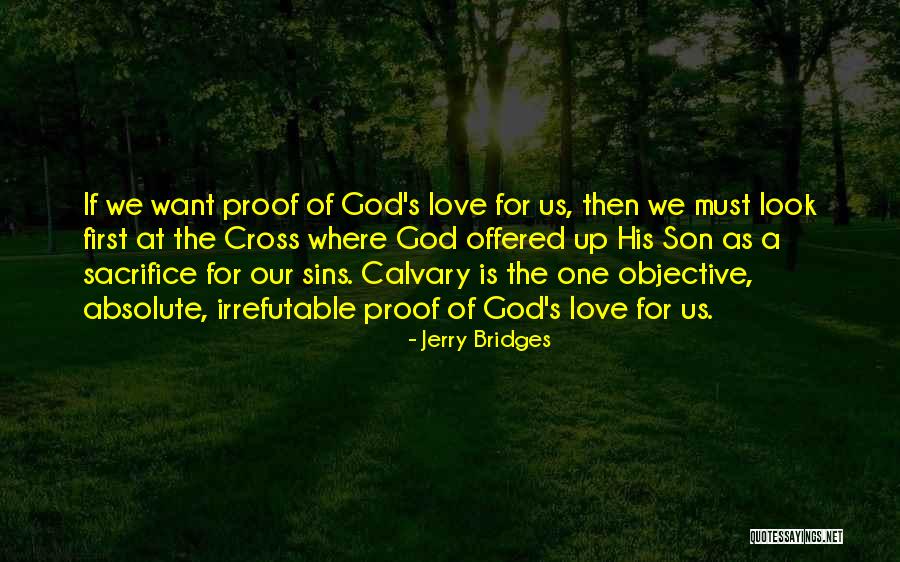 Irrefutable Proof Quotes By Jerry Bridges Irrefutable Proof Quotes By Jerry Bridges